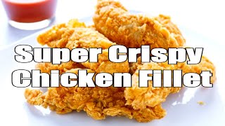 Super Crispy Chicken Fillet  The Secret of Crispy Chicken [upl. by Goodrow674]