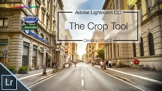 Lightroom 6  CC Tutorial  Crop Tool  How to crop a photo in Lightroom CC [upl. by Rossuck]