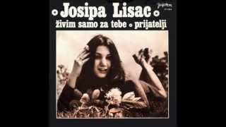 Josipa Lisac  Živim Samo Za Tebe [upl. by Oiramal576]