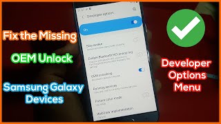 How to Fix the Missing OEM Unlock button on Samsung Galaxy Devices in Developer Options Menu [upl. by Kathy91]