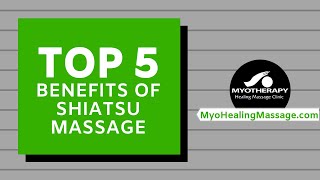 Top 5 Benefits of shiatsu Massage [upl. by Zehcnas]