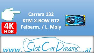 Carrera 132 KTM XBOW GT2 Felberm  L Moly [upl. by Ecydnac60]