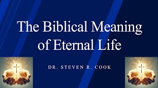 The Biblical Meaning of Eternal Life [upl. by Thenna]