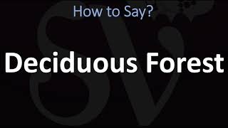 How to Pronounce Deciduous Forest CORRECTLY [upl. by Enifesoj]