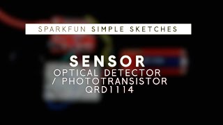 SparkFun Simple Sketches  Optical Detector Phototransistor [upl. by Anissej]