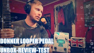 Donner Looper Pedal Unbox Review amp Test [upl. by Aennil901]