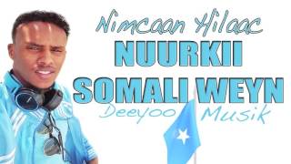 NIMCAAN HILAAC HEES WADANI AH  NUURKII SOMALI WEYN  2017 DEEYOO [upl. by Tresa]