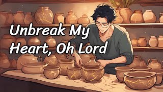 Unbreak My Heart Oh Lord  A Moving Worship Song of Healing and Faith  Lyric Video  Kintsugi Song [upl. by Nyladnarb]