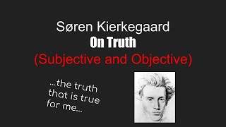 Kierkegaard on Truth Objective and Subjective [upl. by Avra]