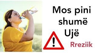 MOS PINI SHUME UJE SEPSE  Pirja e tepert e ujit shkakton   keshilla gatimetradicionale [upl. by Carolynn]