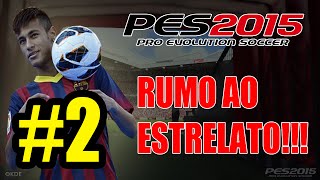 PES 2015  RUMO AO ESTRELATO 02  XBOX ONE [upl. by Drexler]