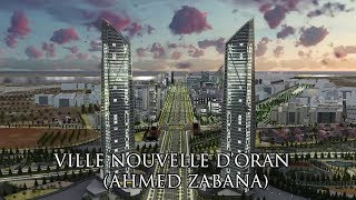 Nouveau Pole Urbain dORAN VILLE AHMED ZABANA  URBAB [upl. by Byers]