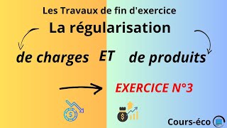 Exercice N°3 sur la régularisation des comptes de charges et de produits [upl. by Atnek]