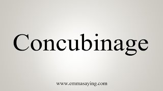 How To Say Concubinage [upl. by Jadda992]