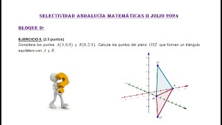 Selectividad Andalucía Julio 2024 Ciencias Bloque D Geometría 2 Matemáticas II [upl. by Prinz]