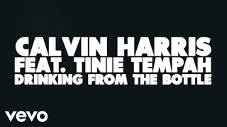 Calvin Harris  Drinking From the Bottle Lyric Video ft Tinie Tempah [upl. by Ralph]