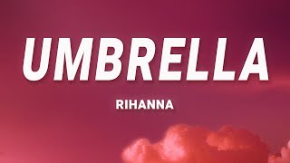 Rihanna  Umbrella Lyrics [upl. by Nairbal]