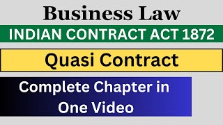 Indian Contract Act 1872  Quasi Contract Complete Chapter  Business Laws [upl. by Sotnas]