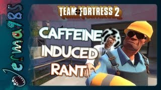 TF2 Caffeine Induced Valve Grandma Rant Casual Commentary [upl. by Tyrus840]