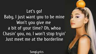 Ariana Grande  borderline lyrics ft Missy Elliott [upl. by Ylahtan]