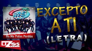 BANDA MS  EXCEPTO A TI LETRA [upl. by Phia288]