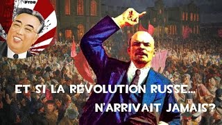 Et Si La Révolution Russe Navait Jamais Eu Lieu [upl. by Haslett932]