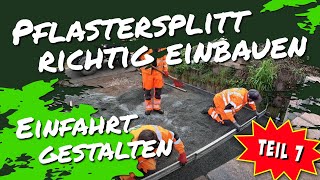 Pflastersplitt richtig einbauen  Einfahrt gestalten Teil 7 [upl. by Dey]