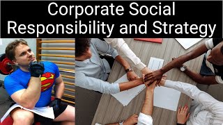 Corporate Social Responsibility and Strategy [upl. by Gustie931]