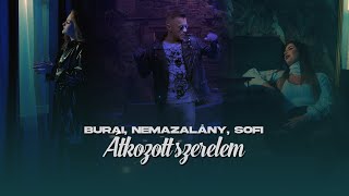 Burai Sofi Nemazalány  Átkozott szerelem [upl. by Lleynod696]