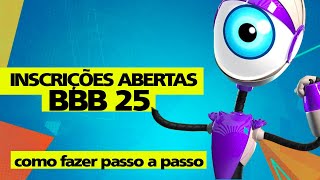 🚨BBB 2025 COMO SE INSCREVER NO BBB 2025 PASSO A PASSO  INSCRIÇÕES ABERTAS PARA BBB25 [upl. by Norvell]