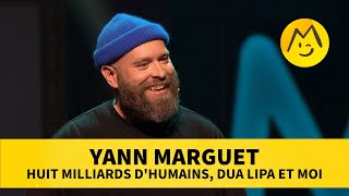 Yann Marguet – Huit milliards dêtres humains Dua Lipa et moi [upl. by Fantasia880]