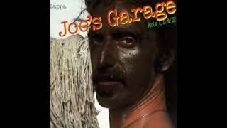 Frank Zappa Joe’s Garage Acts I II amp III [upl. by Caressa683]