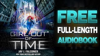 Girl Out of Time Audiobook 1 of 3  Free Full Length SciFi Audio book [upl. by Ardnak]