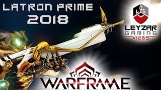 Latron Prime Build 2018 Guide  Dated But Powerful Warframe Gameplay [upl. by Eirhtug]