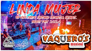 Linda Mujer  Vaqueros Musical  Select Fest 2024  Santiago Ixc Nayarit 🇲🇽  EN VIVO [upl. by Namaan]