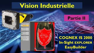 Capteur Vision Cognex IS 2000 Débuter avec le logiciel InSight Explorer et Easy Builder [upl. by Yrotciv768]