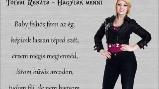 Tolvai Renáta  Hagylak menni lyrics [upl. by Macilroy202]