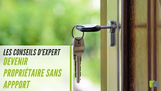 👍 Devenir propriétaire sans apport  3 conseils d Expert [upl. by Eseila]