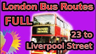 FULL RIDE ASMR  Bus 23 to Liverpool Street  April 2011  HISTORIC ROUTE [upl. by Chuipek682]