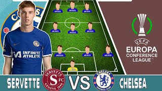 PALMER OUT SERVETTE VS CHELSEA Prediction 433 Line up In Europa Conference League playoff [upl. by Nwadahs]