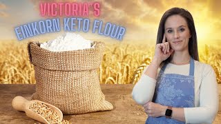 Victorias Keto Flour using Whole Wheat Einkorn Information OVERLOAD [upl. by Nrublim835]