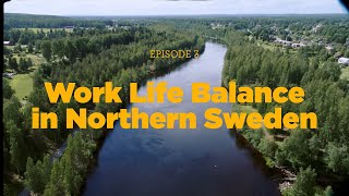 Work Life Balance in Northern Sweden [upl. by Lang]