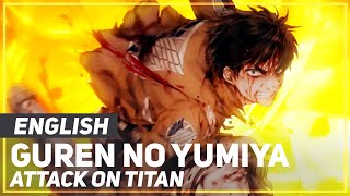 Attack on Titan  quotGuren no Yumiyaquot OPOPENING Remix  ENGLISH ver  AmaLee [upl. by Ulric]