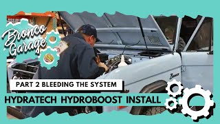 Ford Bronco  James Duff Hydratech Hydroboost Install  Part 2 Bleeding the System [upl. by Meehar]