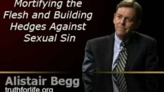 Mortifying the Flesh and Building Hedges Against Sexual Sin  Alistair Begg [upl. by Trelu]