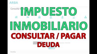 Deuda del Impuesto Inmobiliario ARBA ¿Cómo descargar e imprimir la boleta [upl. by Maddy435]