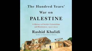 Rashid Khalidi  The Hundred Years War on Palestine Audiobook [upl. by Orms]