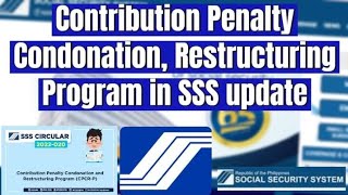 Update in Contribution Penalty Condonation Restructuring Program in SSS [upl. by Aicatsal381]