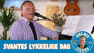 Svantes lykkelige dag I Syng med Sigurd I Sigurd Barrett [upl. by Dlonra162]