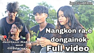 NANGKON RAE DONGAINOKFULL VIDEO OFFICIAL MUSIC NEW GARO SONG JENITSON RAKSAM [upl. by Cerell498]